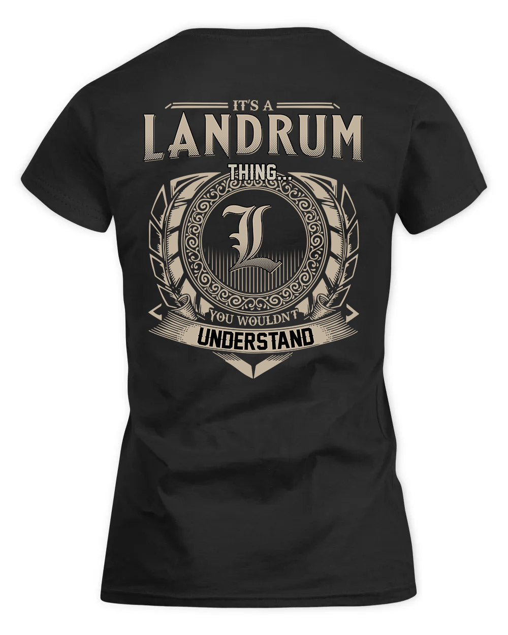 LANDRUM HH88-K2–Personalized Name Quote Apparel “It’s a/an NAME Thing You Wouldn’t Understand”