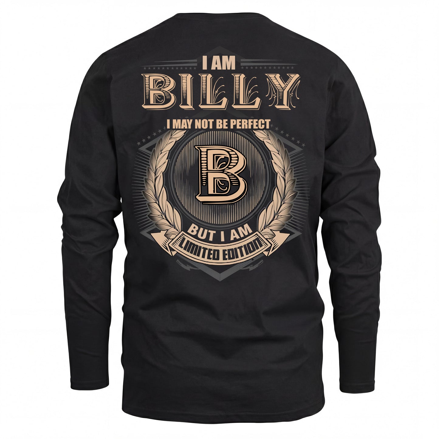 BILLY 2K-101–Personalized Name Quote Apparel “I Am NAME May Not Be Perfect But I Am Limited Edition”