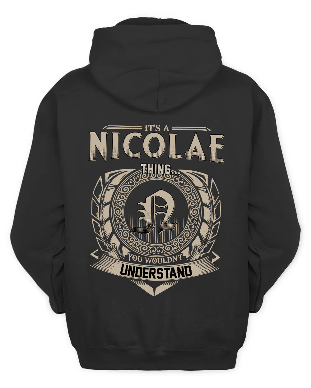 NICOLAE HH88-K2–Personalized Name Quote Apparel “It’s a/an NAME Thing You Wouldn’t Understand”