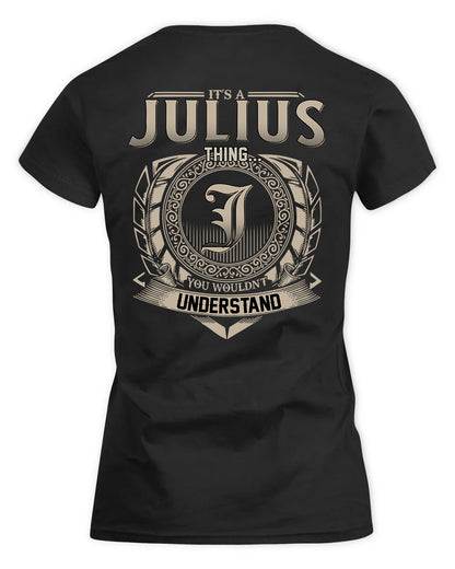 JULIUS HH88-K2–Personalized Name Quote Apparel “It’s a/an NAME Thing You Wouldn’t Understand”