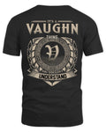 VAUGHN HH88-K2–Personalized Name Quote Apparel “It’s a/an NAME Thing You Wouldn’t Understand”