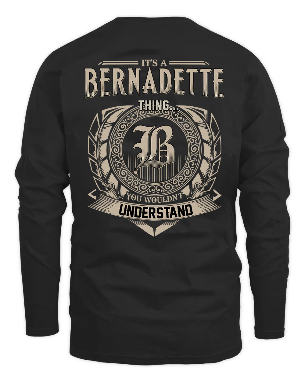 BERNADETTE HH88-K2–Personalized Name Quote Apparel “It’s a/an NAME Thing You Wouldn’t Understand”