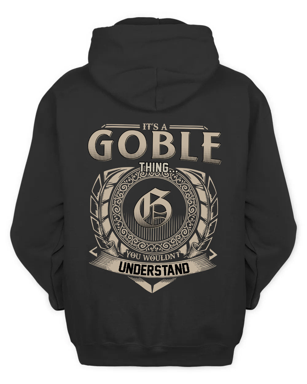 GOBLE HH88-K2–Personalized Name Quote Apparel “It’s a/an NAME Thing You Wouldn’t Understand”