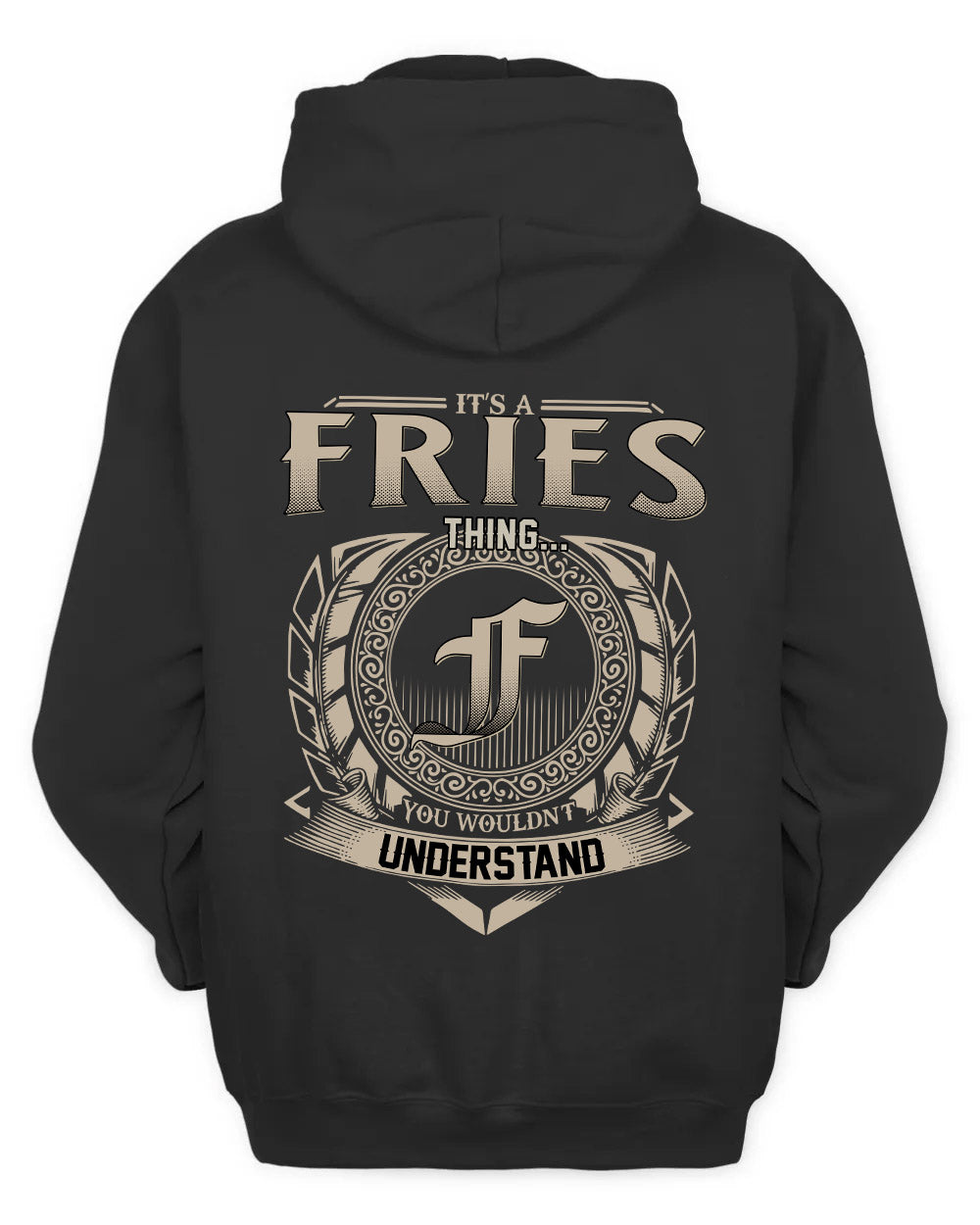 FRIES HH88-K2–Personalized Name Quote Apparel “It’s a/an NAME Thing You Wouldn’t Understand”