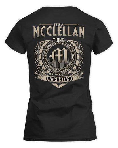 MCCLELLAN HH88-K2–Personalized Name Quote Apparel “It’s a/an NAME Thing You Wouldn’t Understand”