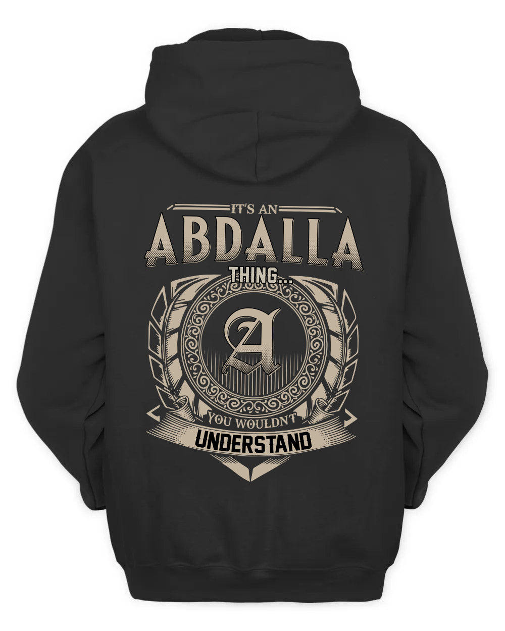 ABDALLA HH88-K2–Personalized Name Quote Apparel “It’s a/an NAME Thing You Wouldn’t Understand”