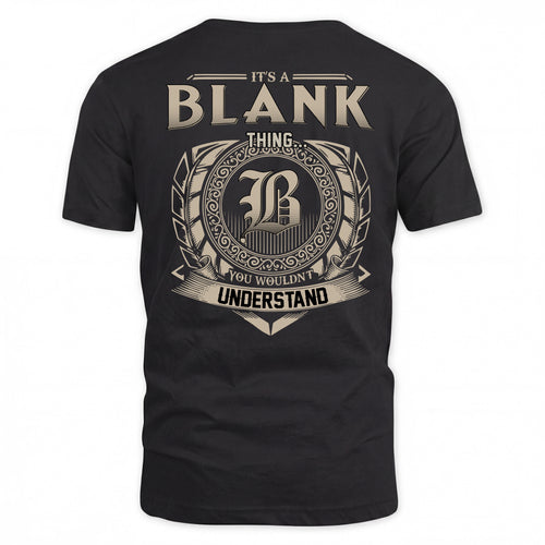 BLANK HH88-K2–Personalized Name Quote Apparel “It’s a/an NAME Thing You Wouldn’t Understand”
