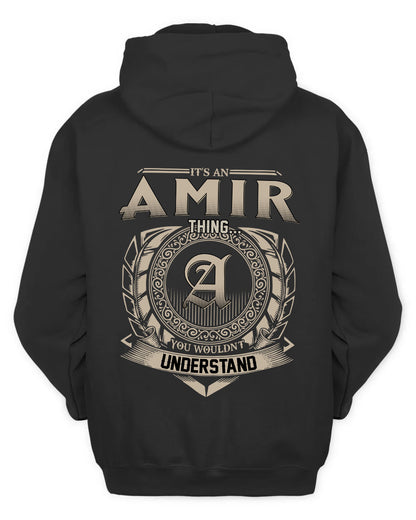 AMIR HH88-K2–Personalized Name Quote Apparel “It’s a/an NAME Thing You Wouldn’t Understand”