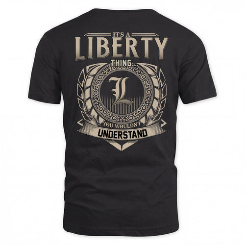 LIBERTY HH88-K2–Personalized Name Quote Apparel “It’s a/an NAME Thing You Wouldn’t Understand”