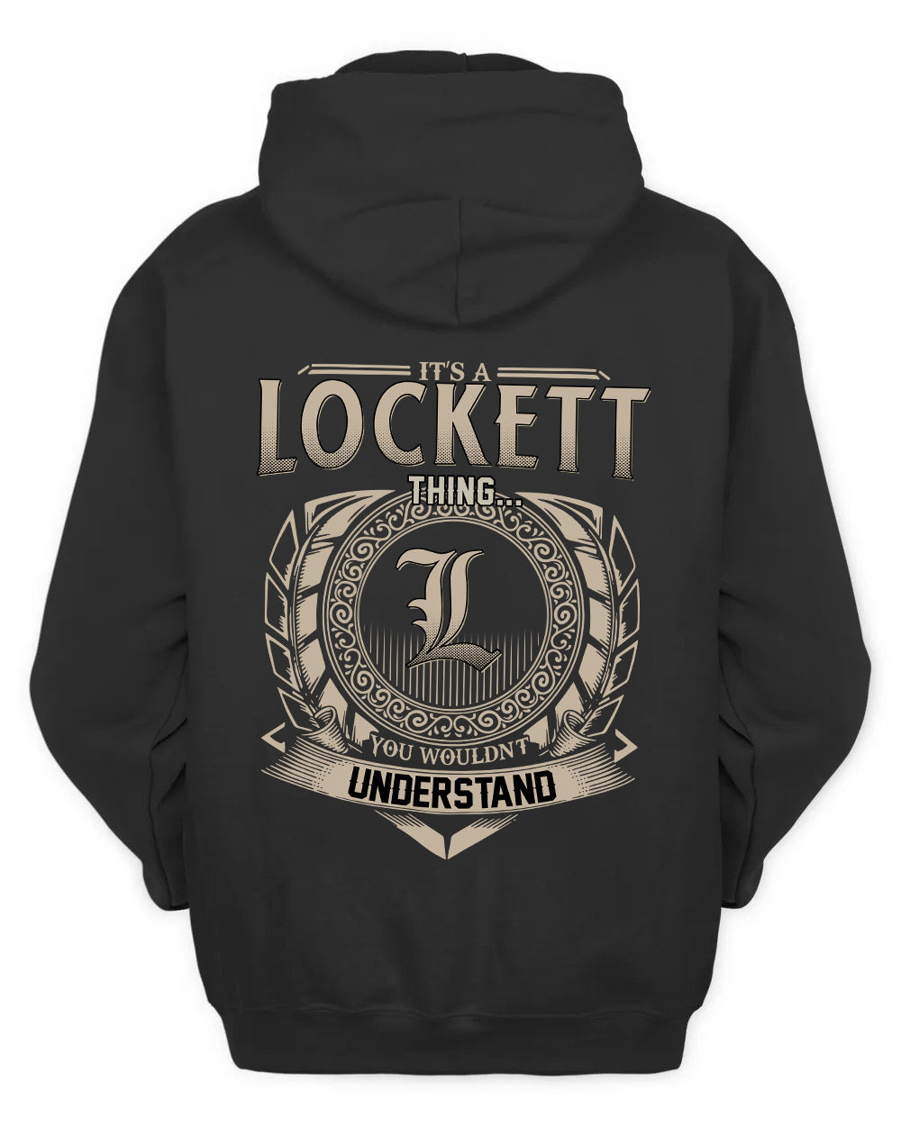 LOCKETT HH88-K2–Personalized Name Quote Apparel “It’s a/an NAME Thing You Wouldn’t Understand”