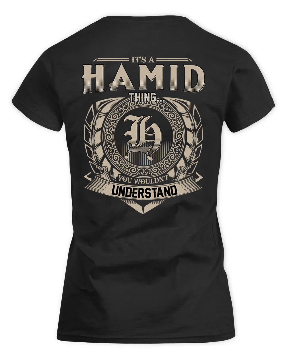 HAMID HH88-K2–Personalized Name Quote Apparel “It’s a/an NAME Thing You Wouldn’t Understand”