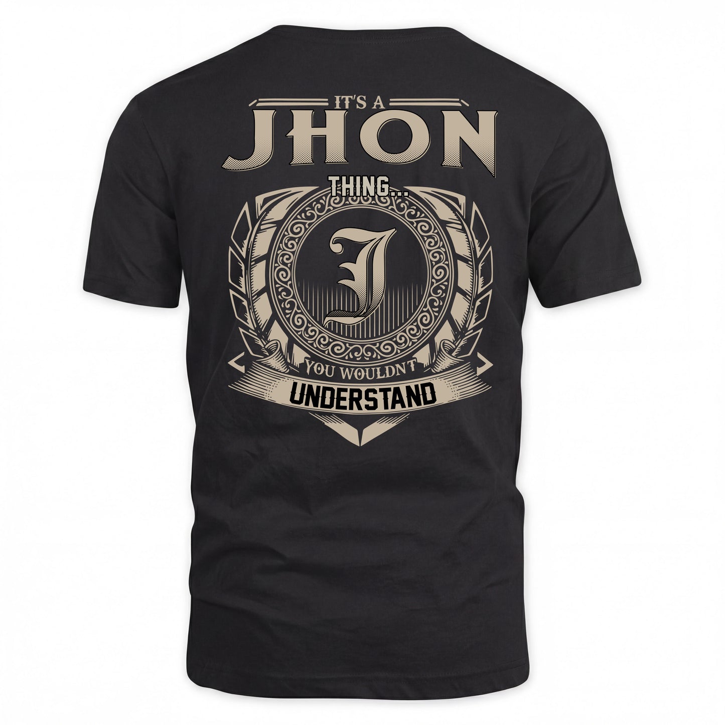 JHON HH88-K2–Personalized Name Quote Apparel “It’s a/an NAME Thing You Wouldn’t Understand”