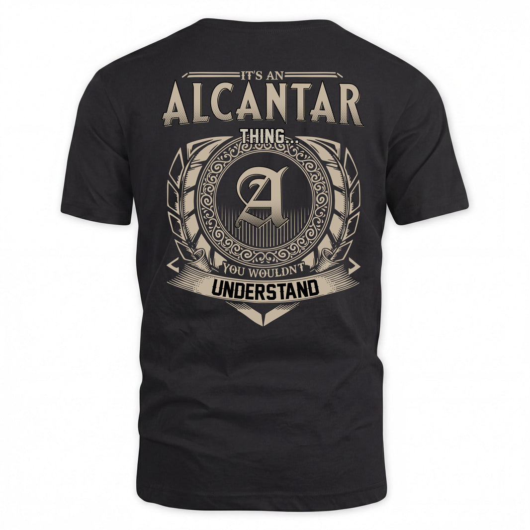 ALCANTAR HH88-K2–Personalized Name Quote Apparel “It’s a/an NAME Thing You Wouldn’t Understand”