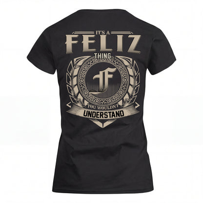 FELIZ HH88-K2–Personalized Name Quote Apparel “It’s an NAME Thing You Wouldn’t Understand”