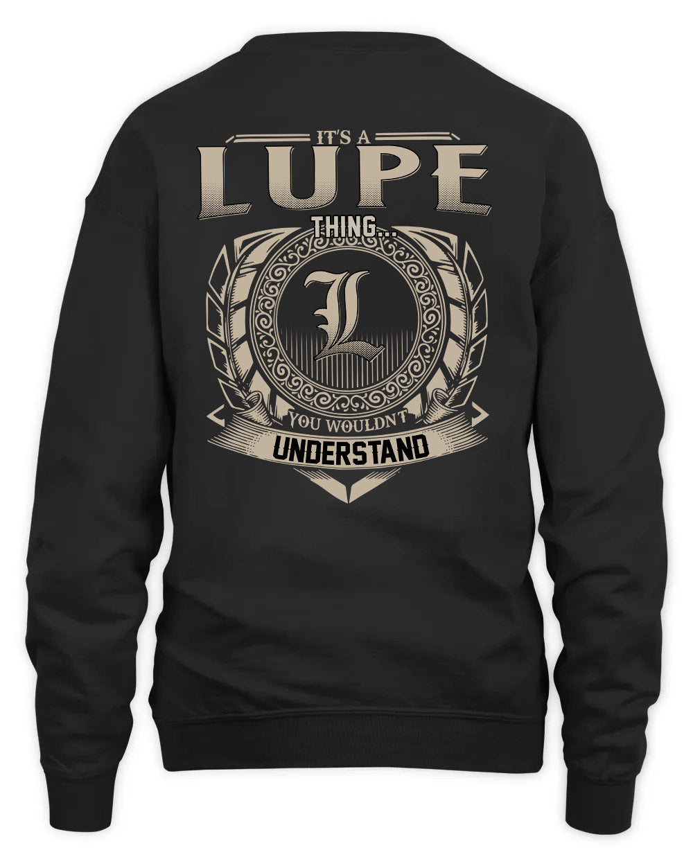LUPE HH88-K2–Personalized Name Quote Apparel “It’s a/an NAME Thing You Wouldn’t Understand”