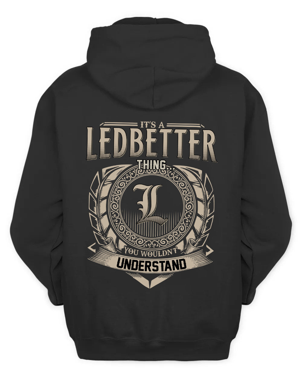 LEDBETTER HH88-K2–Personalized Name Quote Apparel “It’s a/an NAME Thing You Wouldn’t Understand”