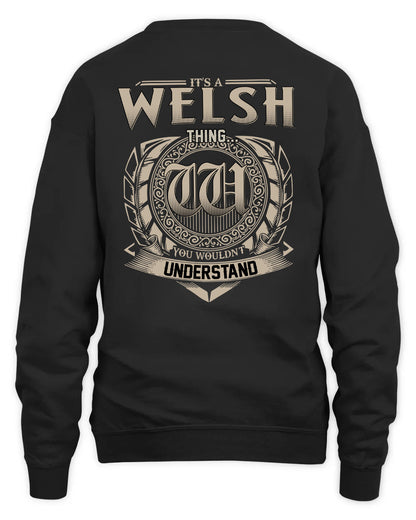WELSH HH88-K2–Personalized Name Quote Apparel “It’s a/an NAME Thing You Wouldn’t Understand”
