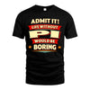 PI HH88-K2-106–Personalized Funny Quote Apparel “Life Without NAME Would Be Boring”
