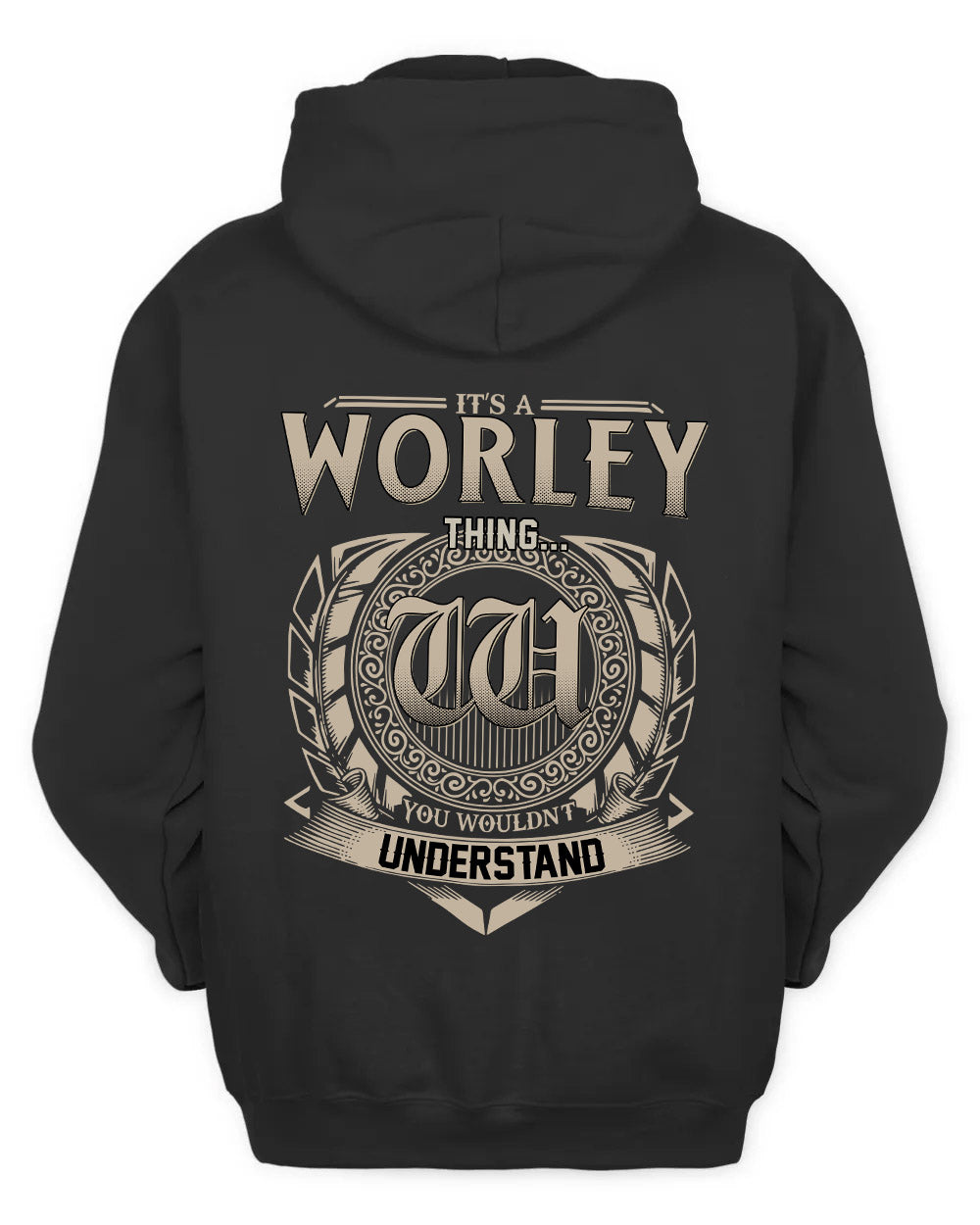 WORLEY HH88-K2–Personalized Name Quote Apparel “It’s a/an NAME Thing You Wouldn’t Understand”