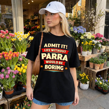 PARRA HH88-K2-106–Personalized Funny Quote Apparel “Life Without NAME Would Be Boring”