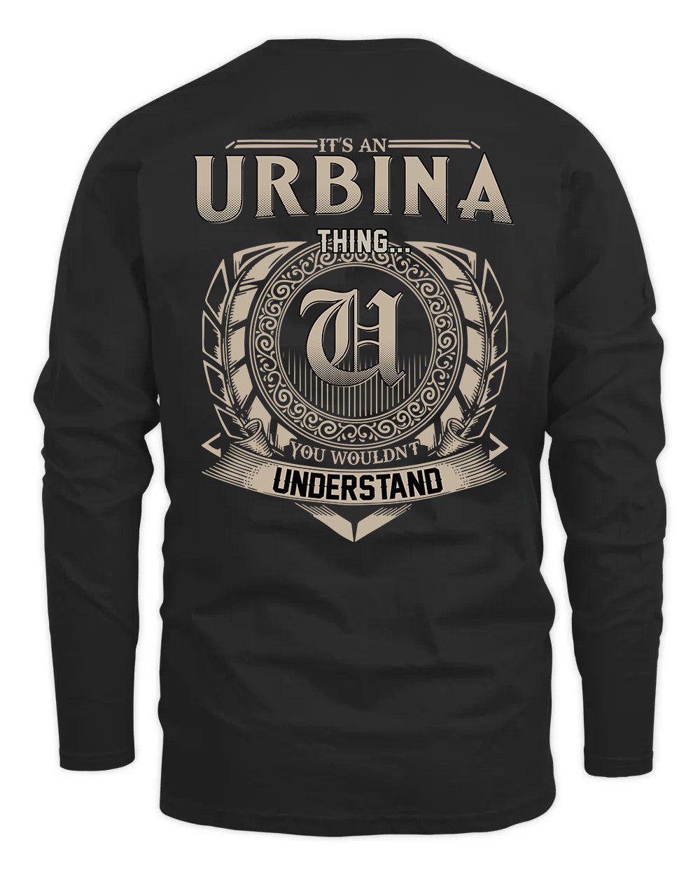 URBINA HH88-K2–Personalized Name Quote Apparel “It’s a/an NAME Thing You Wouldn’t Understand”