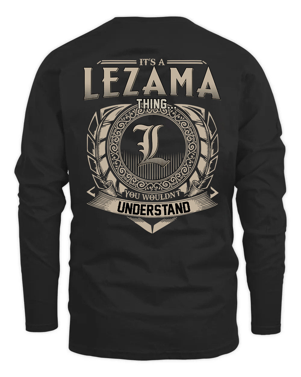 LEZAMA HH88-K2–Personalized Name Quote Apparel “It’s a/an NAME Thing You Wouldn’t Understand”