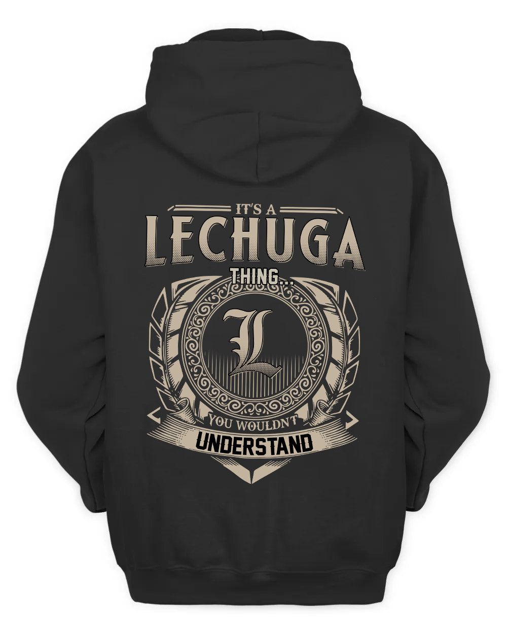 LECHUGA HH88-K2–Personalized Name Quote Apparel “It’s a/an NAME Thing You Wouldn’t Understand”