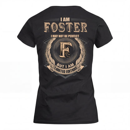 FOSTER 2K-101–Personalized Name Quote Apparel “I Am NAME May Not Be Perfect But I Am Limited Edition”