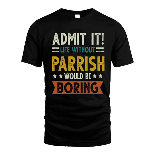 FOLSOM HH88-K2–Personalized Funny Quote Apparel “Life Without NAME Would Be Boring”