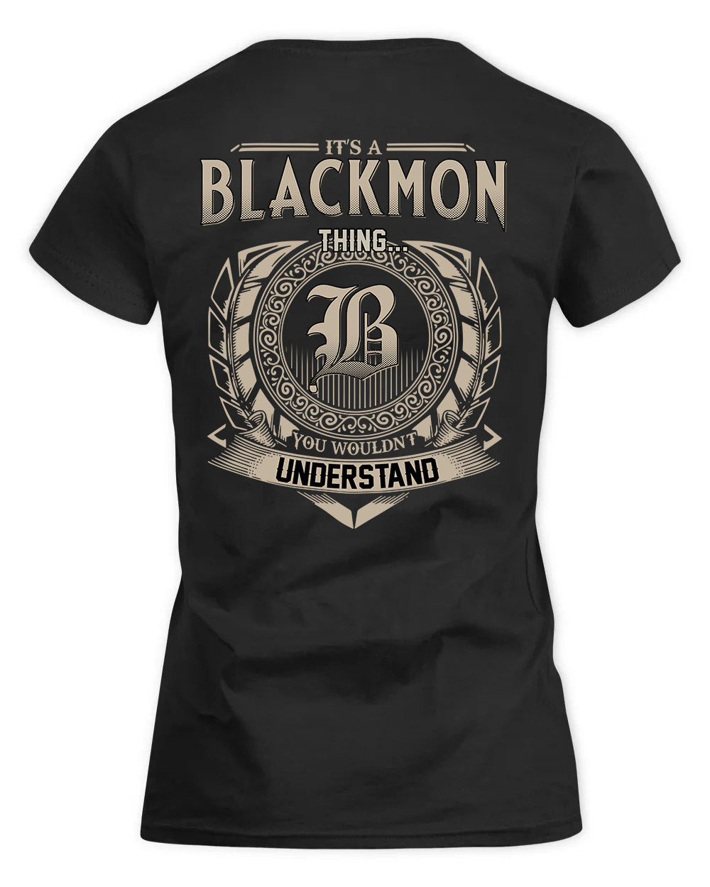 BLACKMON HH88-K2–Personalized Name Quote Apparel “It’s a/an NAME Thing You Wouldn’t Understand”