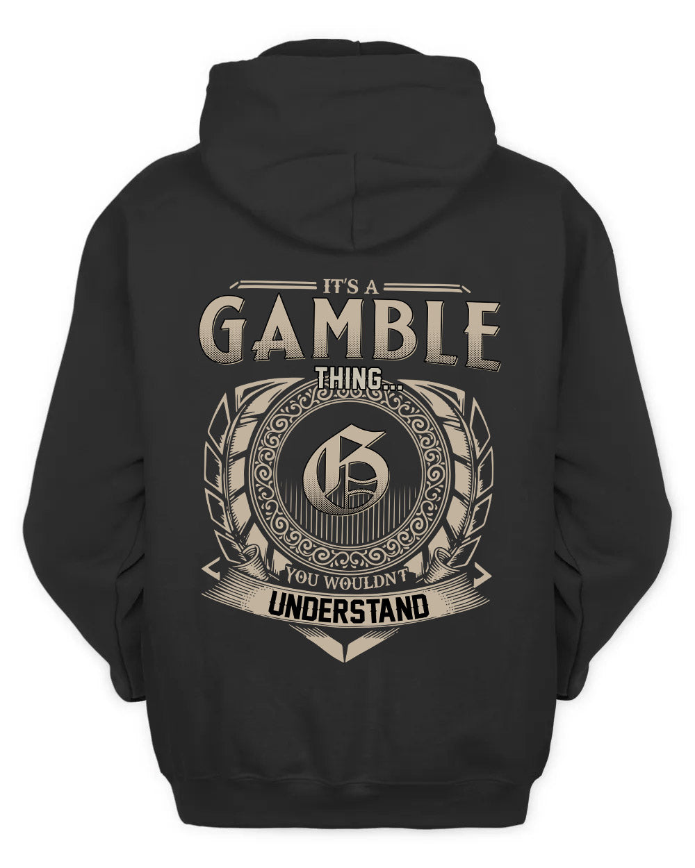 GAMBLE HH88-K2–Personalized Name Quote Apparel “It’s a/an NAME Thing You Wouldn’t Understand”