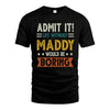 MADDY HH88-K2–Personalized Funny Quote Apparel “Life Without NAME Would Be Boring”