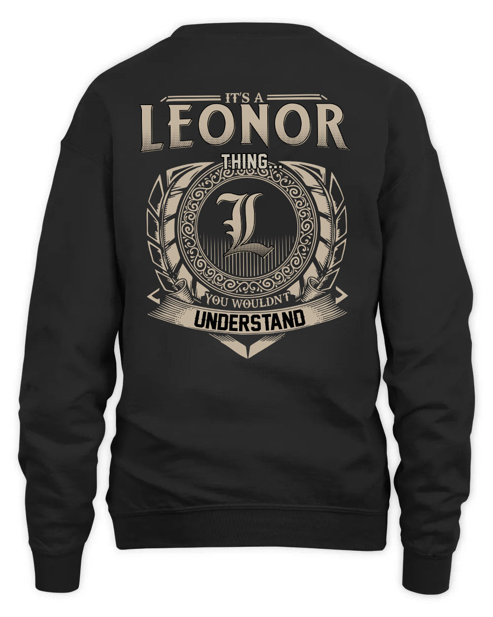 LEONOR HH88-K2–Personalized Name Quote Apparel “It’s a/an NAME Thing You Wouldn’t Understand”