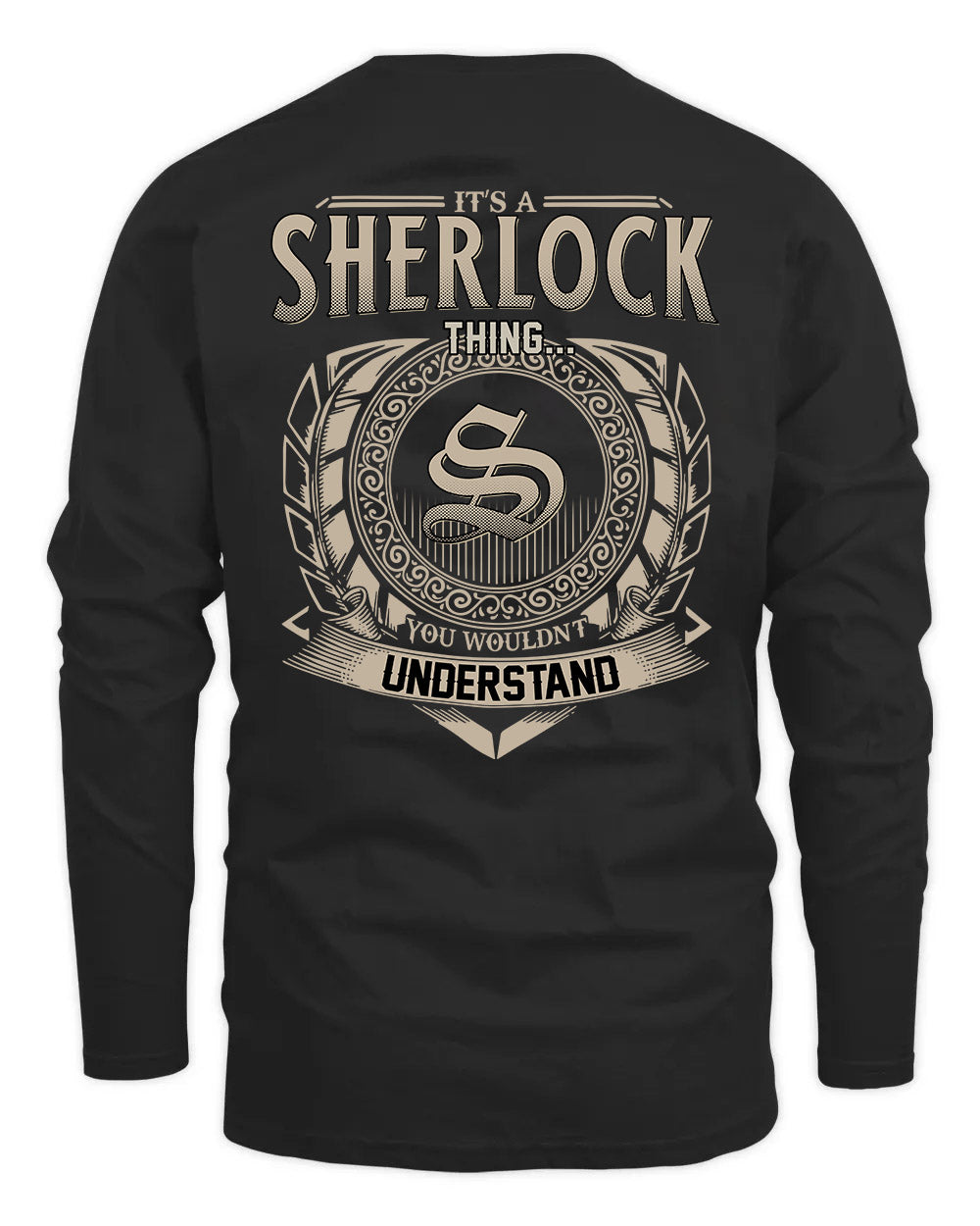 SHERLOCK HH88-K2–Personalized Name Quote Apparel “It’s a/an NAME Thing You Wouldn’t Understand”