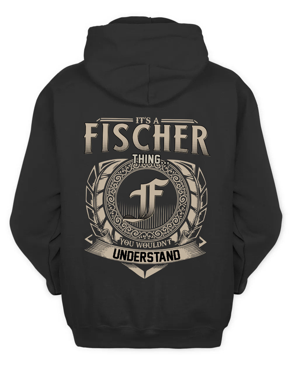 FISCHER HH88-K2–Personalized Name Quote Apparel “It’s a/an NAME Thing You Wouldn’t Understand”