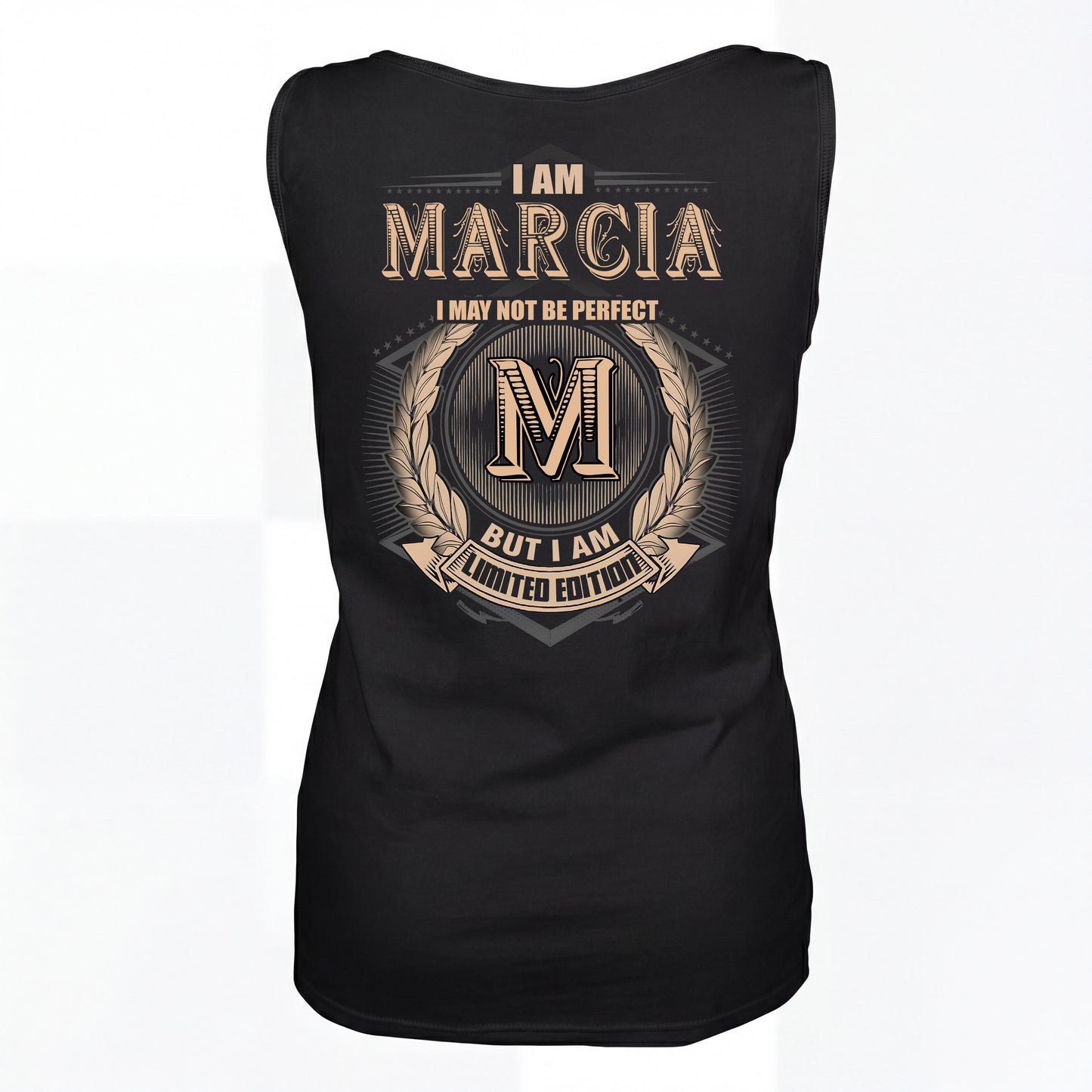 MARCIA  2K-101–Personalized Name Quote Apparel “I Am NAME May Not Be Perfect But I Am Limited Edition”