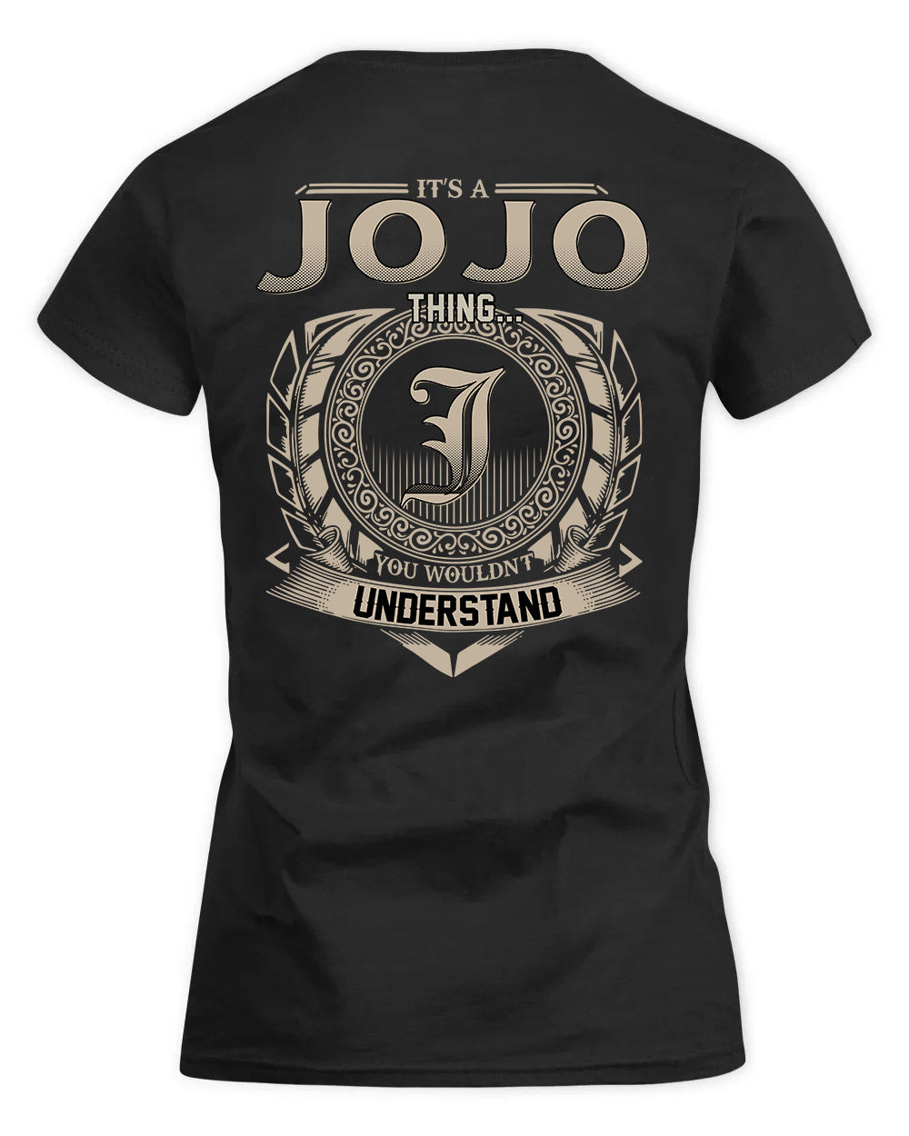 JOJO HH88-K2–Personalized Name Quote Apparel “It’s a/an NAME Thing You Wouldn’t Understand”