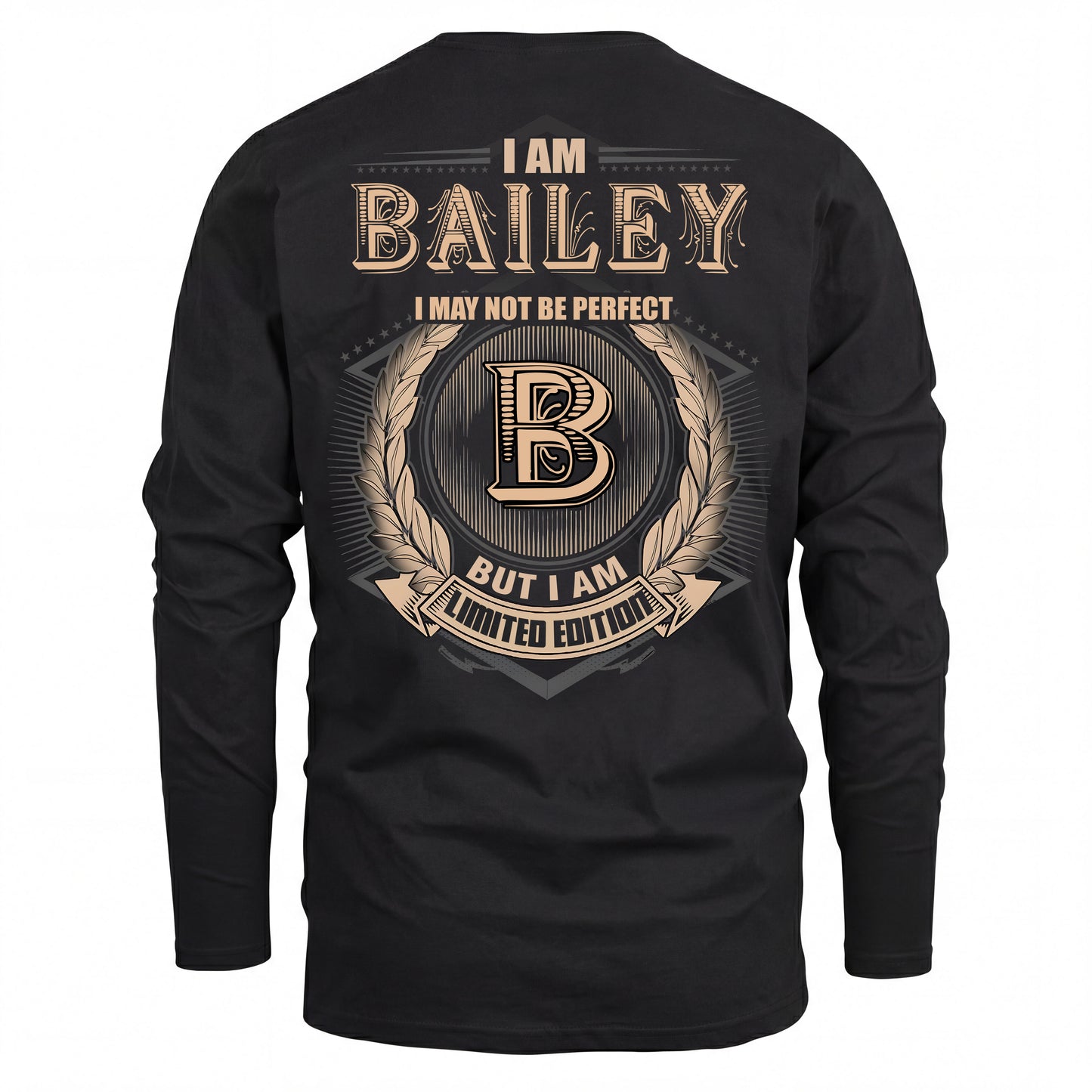 BAILEY 2K-101–Personalized Name Quote Apparel “I Am NAME May Not Be Perfect But I Am Limited Edition”