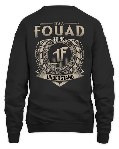 FOUAD HH88-K2–Personalized Name Quote Apparel “It’s a/an NAME Thing You Wouldn’t Understand”