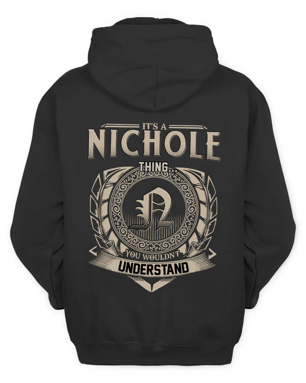 NICHOLE HH88-K2–Personalized Name Quote Apparel “It’s a/an NAME Thing You Wouldn’t Understand”