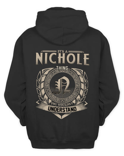 NICHOLE HH88-K2–Personalized Name Quote Apparel “It’s a/an NAME Thing You Wouldn’t Understand”