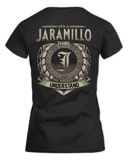 JARAMILLO HH88-K2–Personalized Name Quote Apparel “It’s a/an NAME Thing You Wouldn’t Understand”