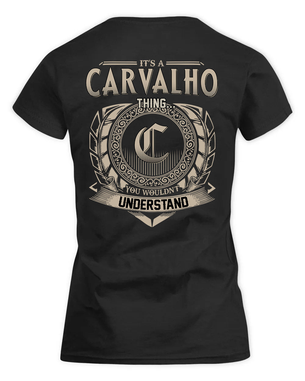 CARVALHO HH88-K2–Personalized Name Quote Apparel “It’s a/an NAME Thing You Wouldn’t Understand”