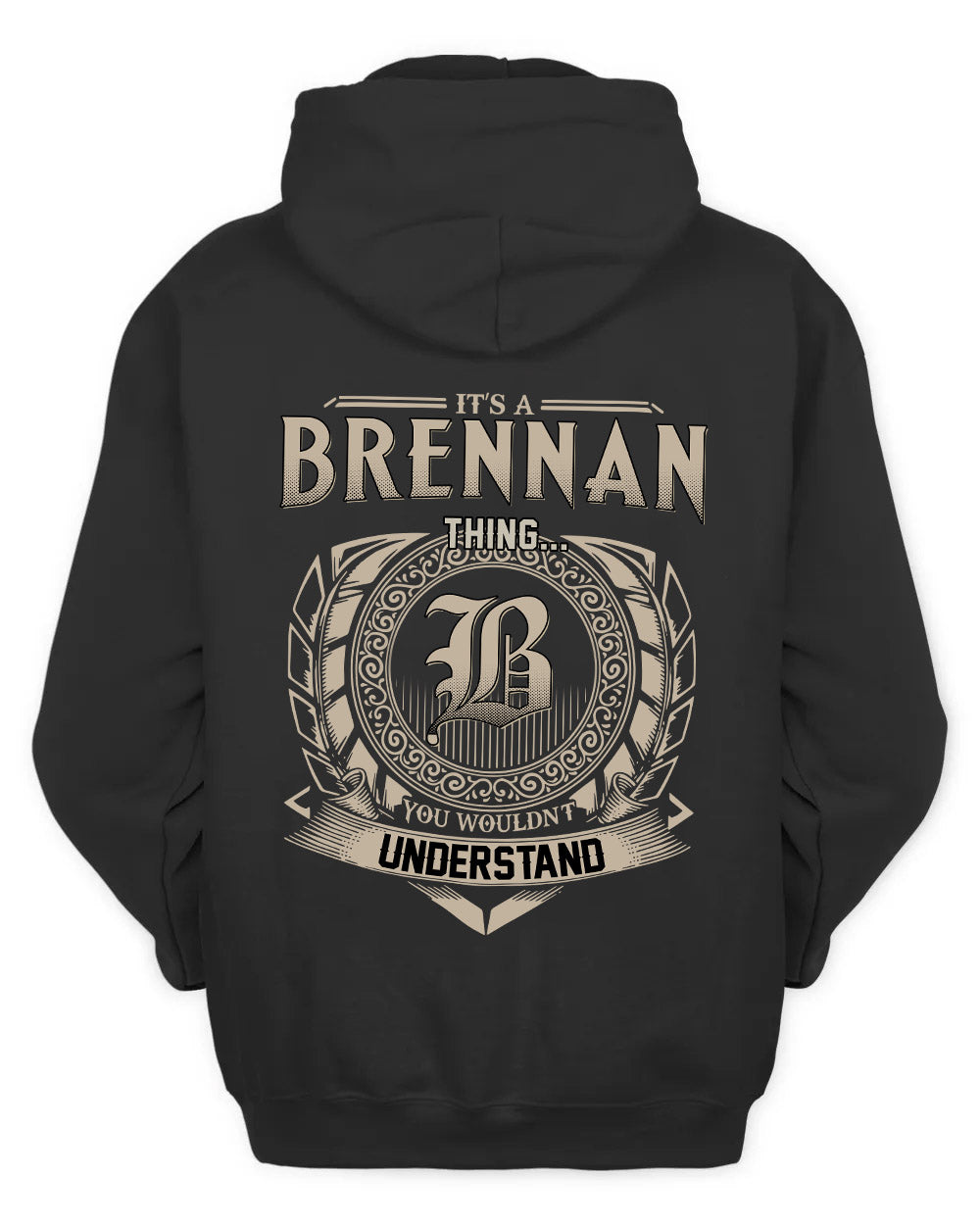 BRENNAN HH88-K2–Personalized Name Quote Apparel “It’s a/an NAME Thing You Wouldn’t Understand”