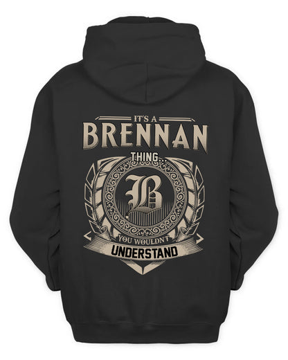 BRENNAN HH88-K2–Personalized Name Quote Apparel “It’s a/an NAME Thing You Wouldn’t Understand”