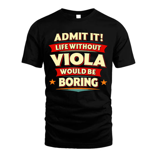 VIOLA HH88-K2-106–Personalized Funny Quote Apparel “Life Without NAME Would Be Boring”