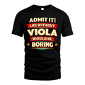 VIOLA HH88-K2-106–Personalized Funny Quote Apparel “Life Without NAME Would Be Boring”