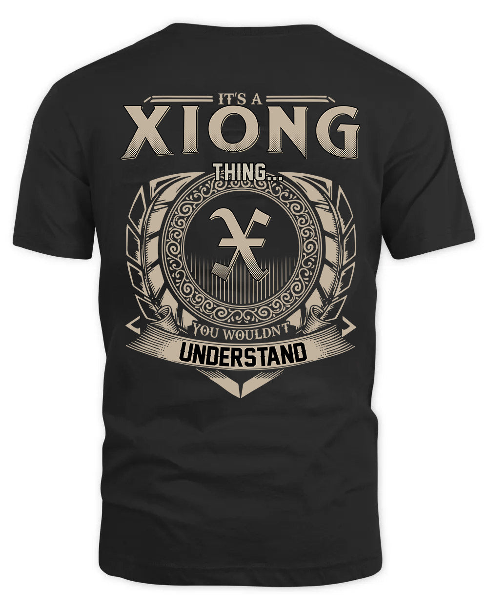 XIONG HH88-K2–Personalized Name Quote Apparel “It’s a/an NAME Thing You Wouldn’t Understand”