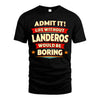 LANDEROS HH88-K2-106–Personalized Funny Quote Apparel “Life Without NAME Would Be Boring”
