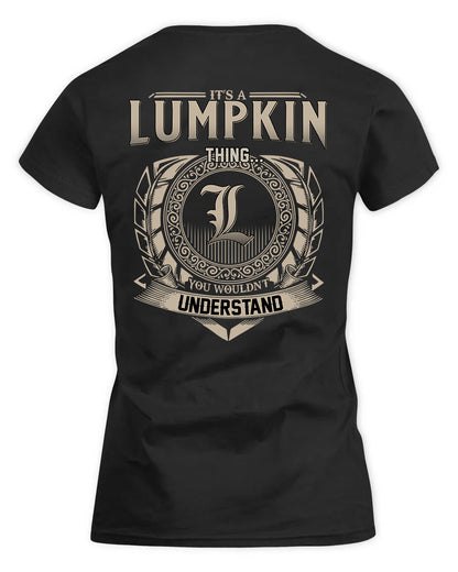 LUMPKIN HH88-K2–Personalized Name Quote Apparel “It’s a/an NAME Thing You Wouldn’t Understand”
